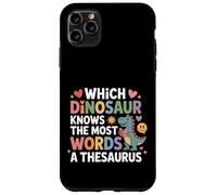 Which Dinosaur Knows The Most Words A Thesaurus - Custodia per iPhone 11 Pro Max