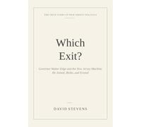 Which Exit?: Walter Edge and the New Jersey Machine He Joined, Broke and Erased
