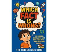 Which Fact Is Wrong?: The General Knowledge Fact Quiz That Will Make You Think Harder