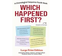 WHICH HAPPENED FIRST? A Chronological Sequence Puzzle Book: Interactive History, Science, and Pop Culture Timelines Game for Curious Minds