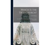 Which is the True Church? (Copertina rigida)