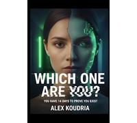 WHICH ONE ARE YOU?: You have fourteen days to prove you exist