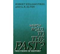Which Road to the Past?: Two Views of History