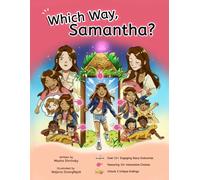 Which Way, Samantha? - A FUN Interactive CHOICE BOOK for Kids that teaches Mindfulness, Courage and Emotional Intelligence