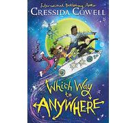 Which Way to Anywhere: From the No.1 bestselling author of HOW TO TRAIN YOUR DRAGON