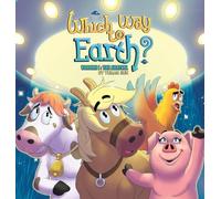 Which Way to Earth?: Volume I: The Arrival