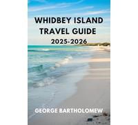 WHIDBEY ISLAND TRAVEL GUIDE 2025-2026: What to See, Eat, and Do in Washington’s Most Charming Island Destination