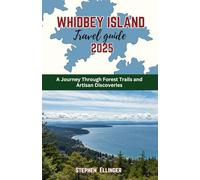 Whidbey Island Travel Guide 2025: A Journey Through Forest Trails and Artisan Discoveries