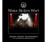 While Heaven Wept - Triumph: Tragedy: Transcendence
