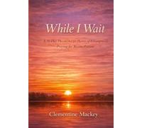 While I Wait: :A 30-Day Devotional for Parents Praying for Reconciliation