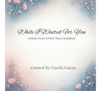 While I Wait for You: A Story From a First-Time Grandma