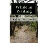 While in Waiting: A young man's guide to preparing for a fulfilling lifetime of marriage.