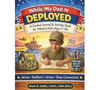 While My Dad Is Deployed: A Guided Journal & Activity Book for Military Kids (Ages 7-10)