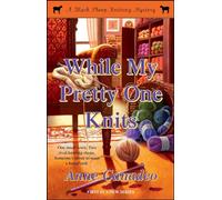 While My Pretty One Knits: Volume 1