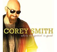 While The Gettin Is Good by Corey Smith
