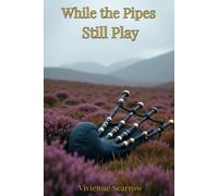 WHILE THE PIPES STILL PLAY: Ravenscar Romances