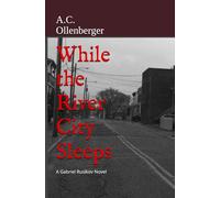 While the River City Sleeps: A Gabriel Rusikoov Novel: 1