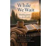 While We Wait: Finding Jesus in the Middle