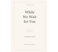 While We Wait for You: A Pregnancy Journal