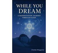 While You Dream: A Manifestation Journey Through Sleep