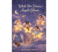 While You Dream, Angels Gleam