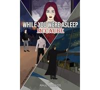 While You were Asleep ; Mccaube