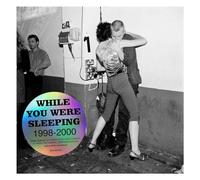 While you were sleeping 1998-2000