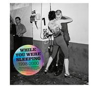 While you were sleeping 1998-2000