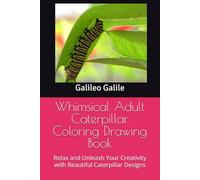 Whimsical Adult Caterpillar Coloring Book: Relax and Unleash Your Creativity with Beautiful Caterpillar Designs