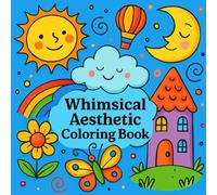 Whimsical Aesthetic Coloring Book: Ignite Your Inner Child with Art