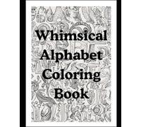 Whimsical Alphabet Coloring Book