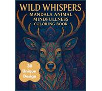 Whimsical Animals: A Mandala Coloring Adventure: Enchanting Creatures and Intricate Patterns for Relaxation, Stress Relief, and Creative Joy