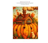 Whimsical Autumn: An Enchanted Fall Fantasy Coloring Book
