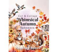 Whimsical Autumn Ephemera Cut & Collage, Pumpkins & Animals: For Mixed Media, Junk Journal, Scrapbook, ATCs, Made Card, Decoupage