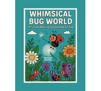Whimsical Bug World: A Fun and Relaxing Coloring Book for Kids