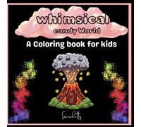 Whimsical Candy World: A Coloring Book for Kids
