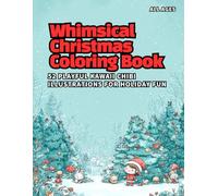 Whimsical Christmas Coloring Book: 52 Playful Kawaii Chibi Illustrations for Holiday Fun
