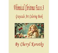 Whimsical Christmas Faces 3: Grayscale Art Coloring Book