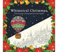 WHIMSICAL CHRISTMAS Folk Art Festive Coloring Book for Teens & Adults /Holiday Designs Inspired by World Traditions: Cultural Patterns & Ethnic ... - Seasonal Fun & Perfect Family Gift Idea