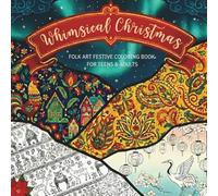 WHIMSICAL CHRISTMAS Folk Art Festive Coloring Book for Teens & Adults /Holiday Designs Inspired by World Traditions: Cultural Patterns & Ethnic ... - Seasonal Fun & Perfect Family Gift Idea