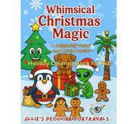 Whimsical Christmas Magic: A Fun Holiday Coloring Book For Kids