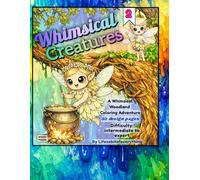 Whimsical Creatures: A Whimsical Woodland Adult Coloring Book for Relaxation and Stress Relief