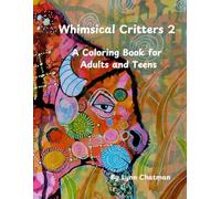 Whimsical Critters 2: A Coloring Book for Adults and Teens