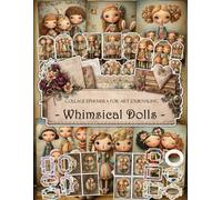 Whimsical Dolls Ephemera Book: Whimsical Junk Journal Papers, ATC Cards, Tags, Labels & Cut-Out Elements for Scrapbooking, Collage Art and Paper Crafts