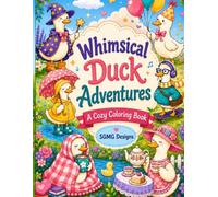 Whimsical Duck Adventures: A Cozy Coloring Book for Kids