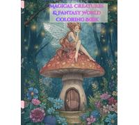 Whimsical Fantasy Coloring Book for Adults | Fairies, Mermaids, Unicorns & Castles | Magical & Relaxing Art for Stress Relief and Creativity: 50 ... Fairies, Dragons, Mermaids & Mystical Worlds