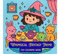 Whimsical Fantasy Theme: Relaxing Coloring Adventures - Big and Simple Designs with Cute Animals, Magical Creatures, Fun Scenes, and Playful Patterns for Kids and Adults Alike!