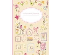 Whimsical Floral & Cozy Doodles: Composition Notebook| A cute pastel aesthetic with flowers, stars, bows, and cozy doodles - perfect for journaling, school, or daily notes.