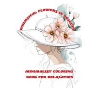 Whimsical Flowers in Objects: Minimalist Coloring for Relaxation