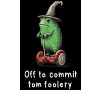 Whimsical Frog Wizard Off to Commit Tom Foolery Frog Meme Notebook: Elegant 6"x9" Journal with 110 College-Ruled Pages - Perfect for Daily Notes, Creative Writing, and Planning